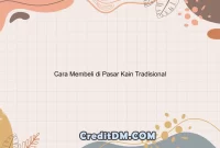 Cara Membeli di Pasar Kain Tradisional