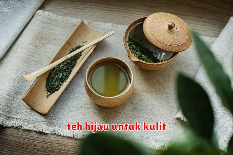 teh hijau untuk kulit